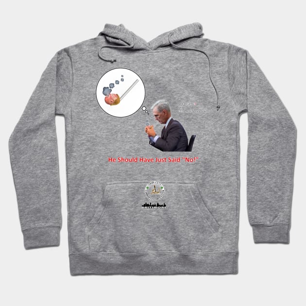 He Should Have Just Said No Hoodie by Crab City Cannabis Concession